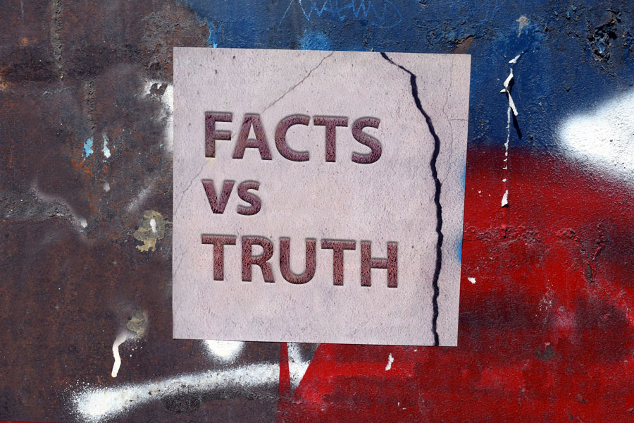 What, In Fact, Is Your Truth?